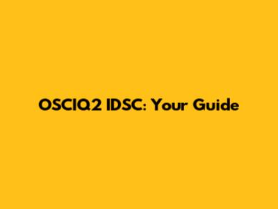 OSCIQ2 IDSC: Your Guide