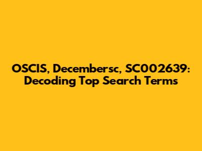 OSCIS, Decembersc, SC002639: Decoding Top Search Terms