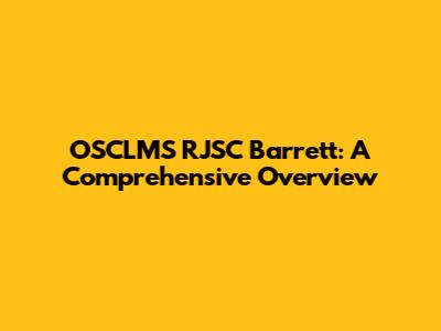 OSCLMS RJSC Barrett: A Comprehensive Overview