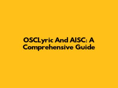OSCLyric And AISC: A Comprehensive Guide