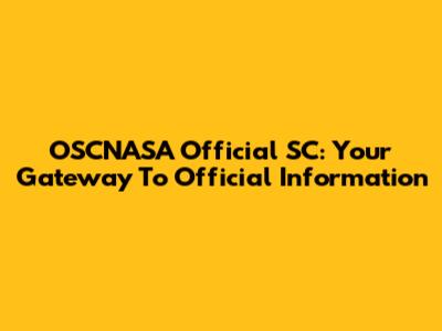 OSCNASA Official SC: Your Gateway To Official Information