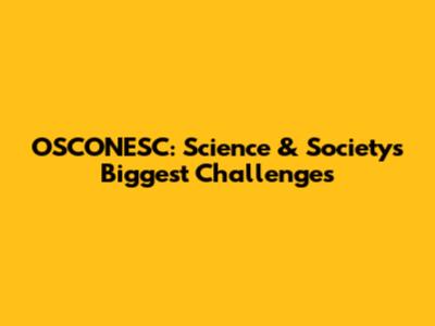 OSCONESC: Science & Society's Biggest Challenges