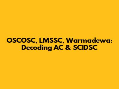 OSCOSC, LMSSC, Warmadewa: Decoding AC & SCIDSC