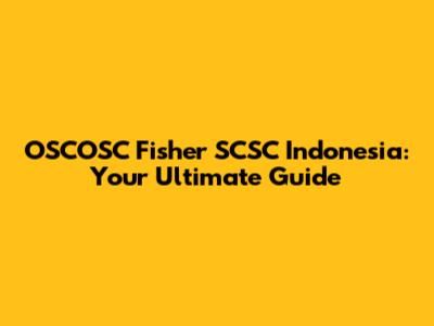OSCOSC Fisher SCSC Indonesia: Your Ultimate Guide