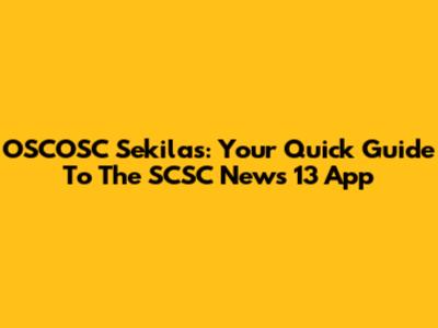 OSCOSC Sekilas: Your Quick Guide To The SCSC News 13 App