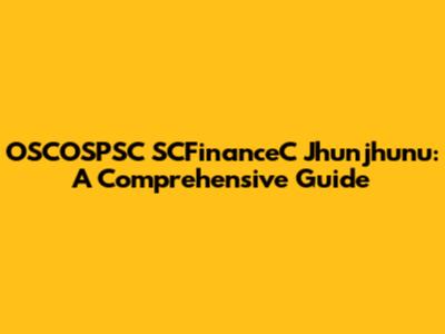 OSCOSPSC SCFinanceC Jhunjhunu: A Comprehensive Guide