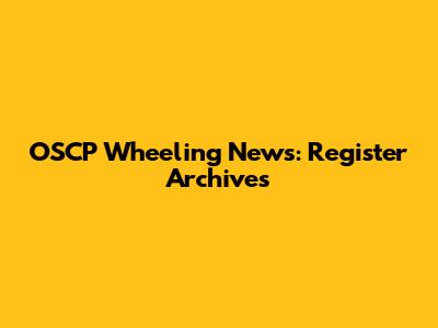 OSCP Wheeling News: Register Archives