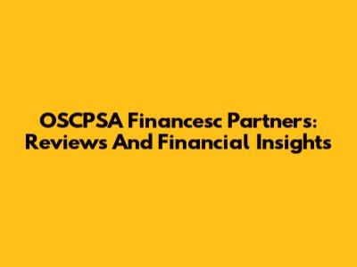 OSCPSA Financesc Partners: Reviews And Financial Insights