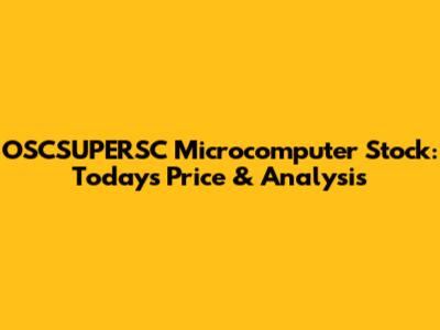 OSCSUPERSC Microcomputer Stock: Today's Price & Analysis