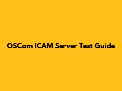 OSCam ICAM Server Test Guide