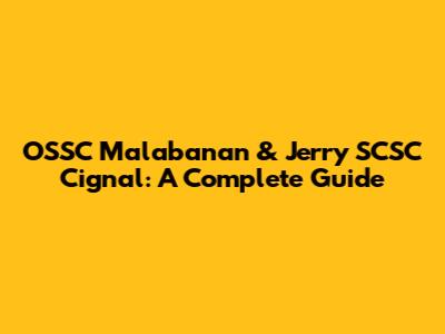 OSSC Malabanan & Jerry SCSC Cignal: A Complete Guide