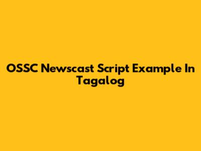 OSSC Newscast Script Example In Tagalog