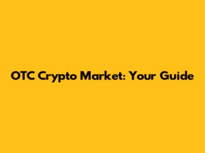 OTC Crypto Market: Your Guide