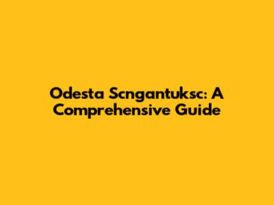 Odesta Scngantuksc: A Comprehensive Guide