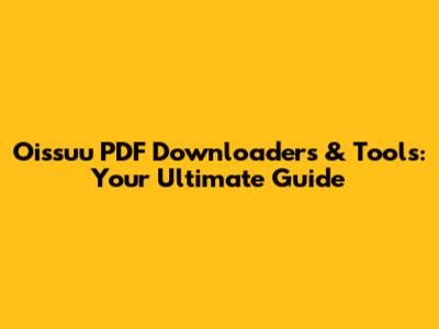 Oissuu PDF Downloaders & Tools: Your Ultimate Guide