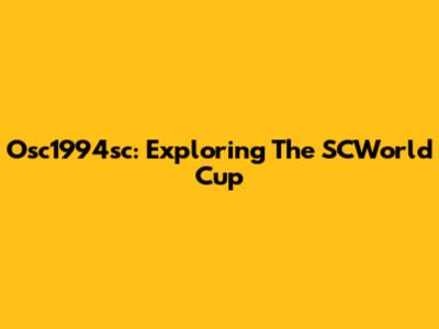 Osc1994sc: Exploring The SCWorld Cup
