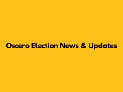 Oscero Election News & Updates