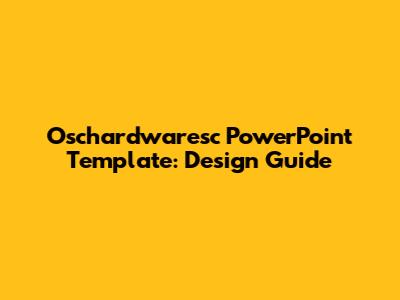 Oschardwaresc PowerPoint Template: Design Guide