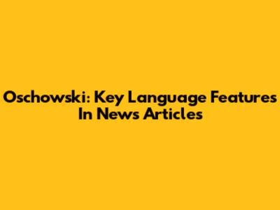 Oschowski: Key Language Features In News Articles