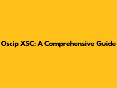 Oscip XSC: A Comprehensive Guide