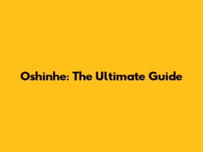 Oshinhe: The Ultimate Guide