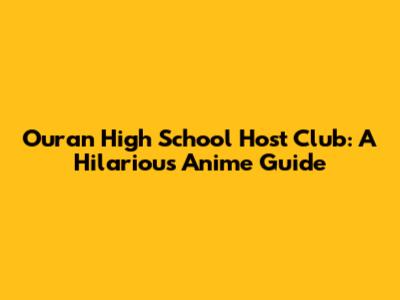 Ouran High School Host Club: A Hilarious Anime Guide