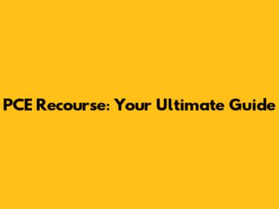 PCE Recourse: Your Ultimate Guide