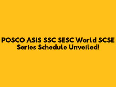 POSCO ASIS SSC SESC World SCSE Series Schedule Unveiled!