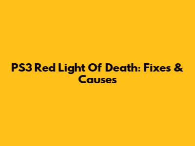 PS3 Red Light Of Death: Fixes & Causes