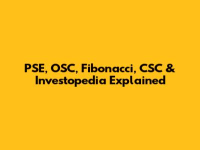 PSE, OSC, Fibonacci, CSC & Investopedia Explained
