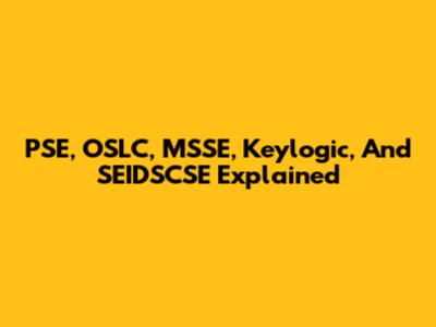 PSE, OSLC, MSSE, Keylogic, And SEIDSCSE Explained