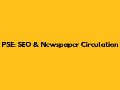 PSE: SEO & Newspaper Circulation
