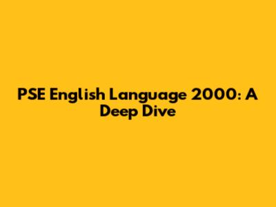 PSE English Language 2000: A Deep Dive