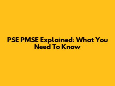 PSE PMSE Explained: What You Need To Know