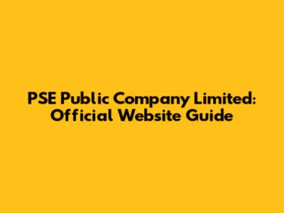 PSE Public Company Limited: Official Website Guide