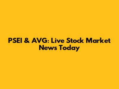PSEI & AVG: Live Stock Market News Today