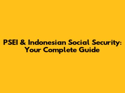 PSEI & Indonesian Social Security: Your Complete Guide