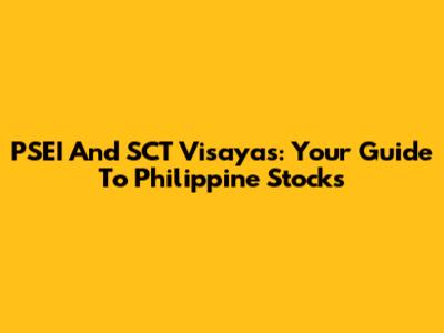 PSEI And SCT Visayas: Your Guide To Philippine Stocks
