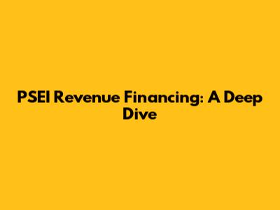PSEI Revenue Financing: A Deep Dive