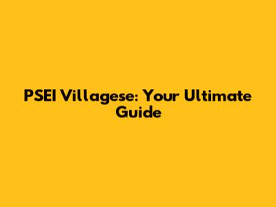 PSEI Villagese: Your Ultimate Guide