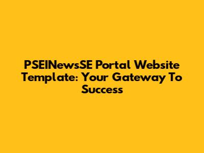 PSEINewsSE Portal Website Template: Your Gateway To Success