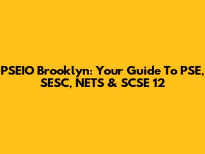 PSEIO Brooklyn: Your Guide To PSE, SESC, NETS & SCSE 12