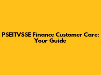 PSEITVSSE Finance Customer Care: Your Guide