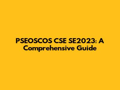 PSEOSCOS CSE SE2023: A Comprehensive Guide