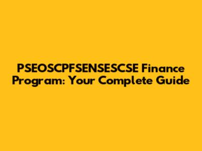 PSEOSCPFSENSESCSE Finance Program: Your Complete Guide