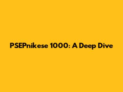 PSEPnikese 1000: A Deep Dive
