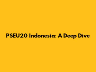 PSEU20 Indonesia: A Deep Dive