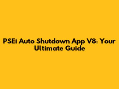 PSEi Auto Shutdown App V8: Your Ultimate Guide