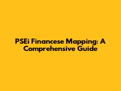 PSEi Financese Mapping: A Comprehensive Guide