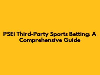PSEi Third-Party Sports Betting: A Comprehensive Guide